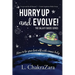 Hurry Up and Evolve!(R): How to Be Your Best Self with Cosmic Help