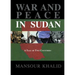War and Peace In The Sudan: A Tale of Two Countries