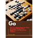 Go: The Complete Step-by-Step Strategy Guide from Beginners to Advanced Players