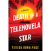 Death of a Telenovela Star (a Novella)