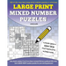 Large Print Mixed Number Puzzles: 100 super size large print number puzzles, featuring solutions