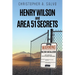 Henry Wilson and Area 51 Secrets