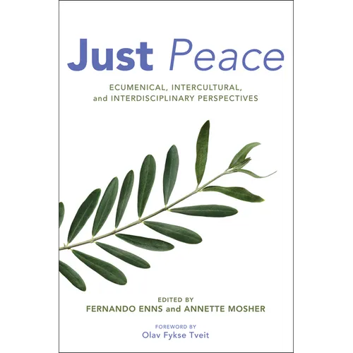 Just Peace: Ecumenical, Intercultural, and Interdisciplinary Perspectives - Paperback