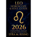 Leo Horoscope & Soul Guide for 2026: Creative Radiance, Heart-Led Leadership, and Soul Visibility