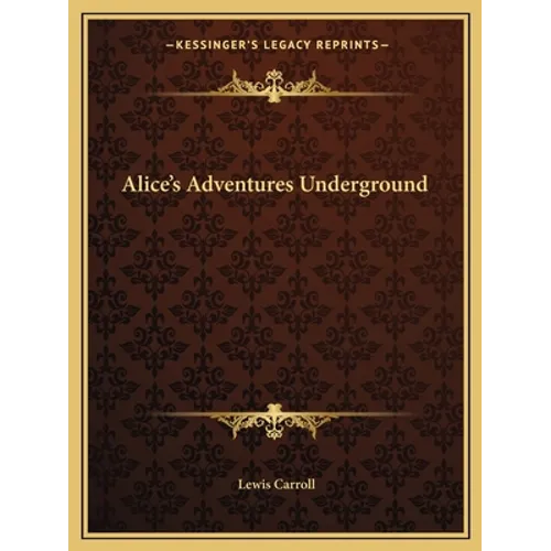 Alice's Adventures Underground