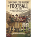 The Complete History of Football For Kids: From Origins To The Modern Day American Football's Greatest Stories, Players and Coaches