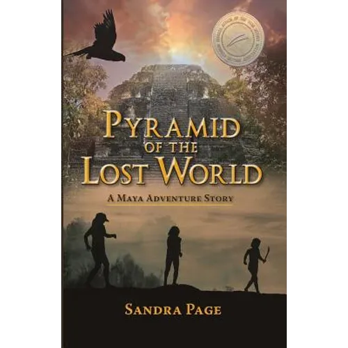 Pyramid of the Lost World: A Maya Adventure Story