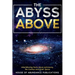 The Abyss Above: Mind-Blowing Facts About Astronomy, the Cosmos, and Outer Space