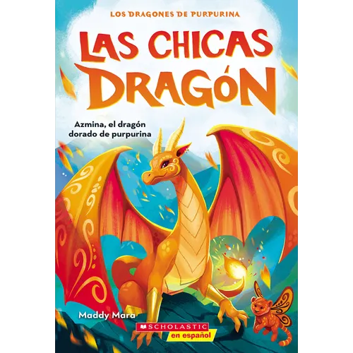 Las Chicas Dragón #1: Azmina, El Dragón Dorado de Purpurina (Dragon Girls #1: Azmina the Gold Glitter Dragon): Volume 1