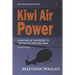 Kiwi Air Power: A history of the RNZAF to the end of the Cold War