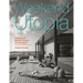 Weekend Utopia Revised and Expanded Edition: A Century of Modern Living in the Hamptons