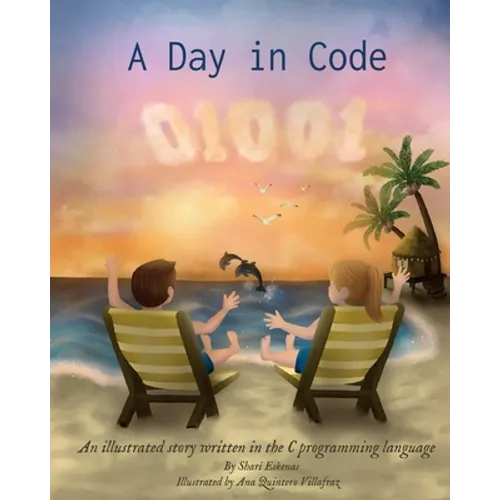 A Day in Code: An illustrated story written in the C programming language
