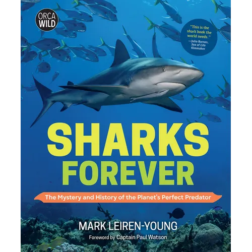 Sharks Forever: The Mystery and History of the Planet's Perfect Predator