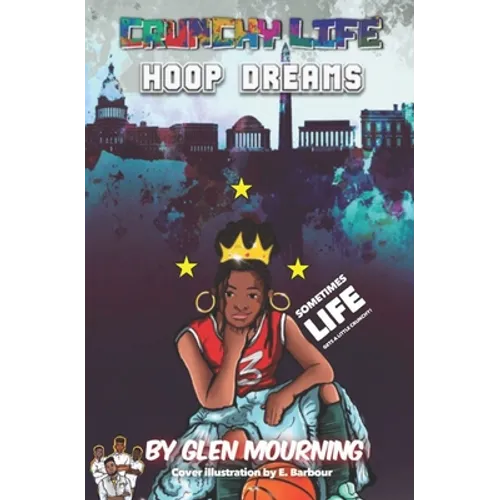 Crunchy Life: Hoop Dreams