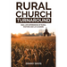 Rural Church Turnaround: Real Life Experiences of Rural Pastors and Lay-Leaders