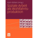 Soziale Arbeit ALS Wohlfahrtsproduktion