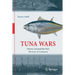 Tuna Wars: Powers Around the Fish We Love to Conserve