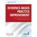 Evidence-Based Practice Improvement: Merging Evidence-Based Practice and Quality Improvement