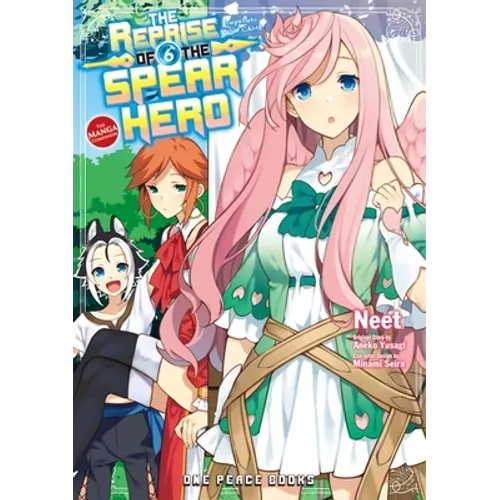 The Reprise of the Spear Hero Volume 06: The Manga Companion