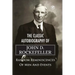 The Classic Autobiography of John D. Rockefeller Random Reminiscences of Men and Events