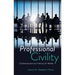 Professional Civility: Communicative Virtue at Work