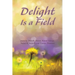 Delight Is a Field