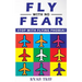 FLY WITH NO FEAR - Stop with Flying Phobia!: Overcome Your Anticipatory Anxiety and Develop Skills to Have a Confidence and Relaxed Flying! End Panic,