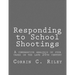 Responding to School Shootings: A comparison analysis of four school shootings in the late 20th century