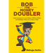 Bob the Money Doubler: A kid entrepreneur must Make a Million Dollars by Doubling a Penny in 30 Days or Else!