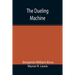 The Dueling Machine
