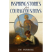 Inspiring Stories for Courageous Boys: Timeless Tales of Courage, Honor, and Character for Boys