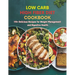 Low Carb High Fiber Diet Cookbook: 115+ Delicious Recipes for Weight Management and Digestive Health