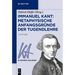 Immanuel Kant: Metaphysische Anfangsgründe der Tugendlehre