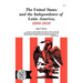 The United States and the Independence of Latin of America, 1800-1830