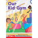 Our Kid Gym: Level 1: Book 2