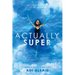 Actually Super