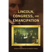 Lincoln, Congress, and Emancipation