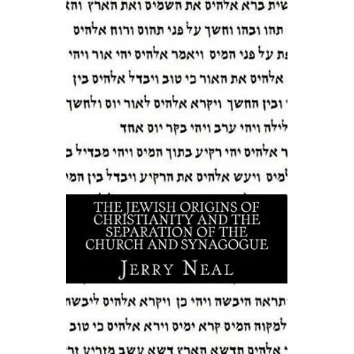The Jewish Origins of Christianity and the Separation of the Church and Synagogue