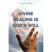 Divine Healing is God's Will