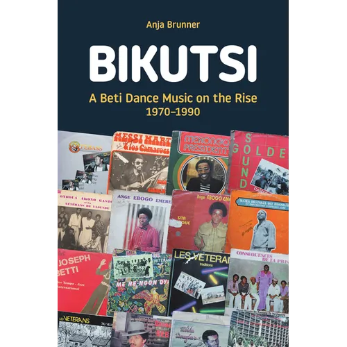Bikutsi: A Beti Dance Music on the Rise, 1970-1990