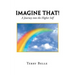 Imagine That!: A Journey into the Higher Self