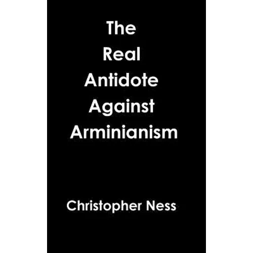 Antidote Against Arminianism