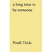 A long time to be someone