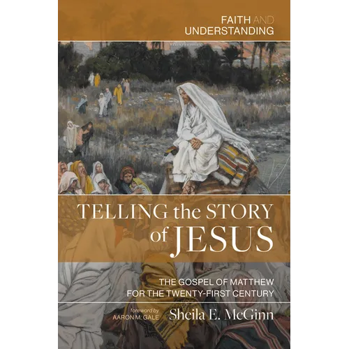 Telling the Story of Jesus: The Gospel of Matthew for the Twenty-First Century