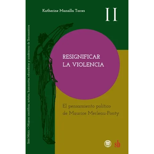 Resignificar la violencia. El pensamiento político de Maurice Merleau-Ponty - Paperback