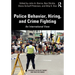 Police Behavior, Hiring, and Crime Fighting: An International View