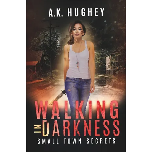 Walking in Darkness: A Vigilante Justice Thriller