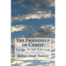 The Friendship of Christ: Large Print Edition