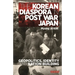 The Korean Diaspora in Post War Japan: Geopolitics, Identity and Nation-Building