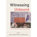 Witnessing Unbound: Holocaust Representation and the Origins of Memory